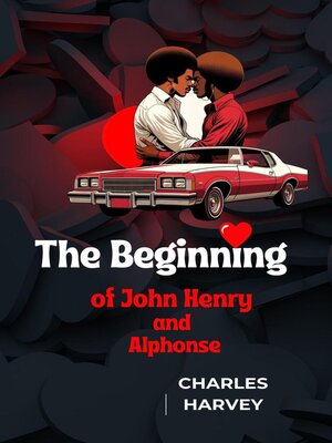 cover image of The Beginning of John Henry and Alphonse